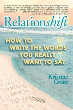 Relationshift: How to Write the Words You Really Want to Say - Grant, Kristine