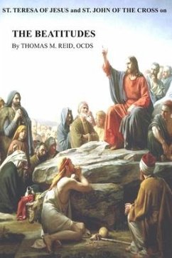 St. Teresa of Jesus and St. John of the Cross on THE BEATITUDES - Reid Ocds, Thomas M.