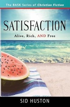 Satisfaction: Alive, Rich, and Free - Huston, Sid