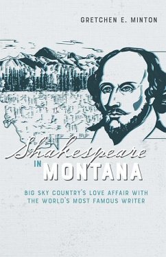 Shakespeare in Montana - Minton, Gretchen E