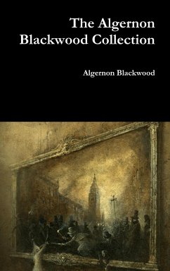 The Algernon Blackwood Collection - Blackwood, Algernon