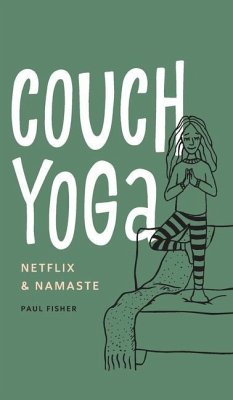 Couch Yoga: Netflix & Namaste - Fisher, Paul