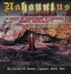 Nahauntus: Accounts of Unexplained Occurrences in Nahant, Massachusetts - Butler, Gerald W.