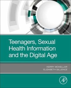 Teenagers, Sexual Health Information and the Digital Age - Mckellar, Kerry;Sillence, Elizabeth