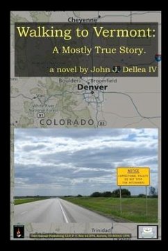 Walking to Vermont: A Mostly True Story - Dellea, John Joseph