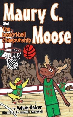 Maury C. Moose and The Basketball ChamPUNship - Baker, Adam