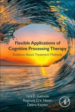 Flexible Applications of Cognitive Processing Therapy - Galovski, Tara E.;Nixon, Reginald D.V.;Kaysen, Debra