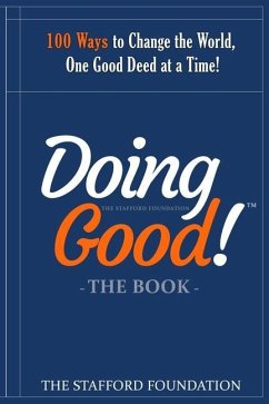 The Doing Good Book: 100 Ways to Change the World, One Good Deed at a Time! - Paul, Joe; Stafford, Earl W.; Nazhat, Rania