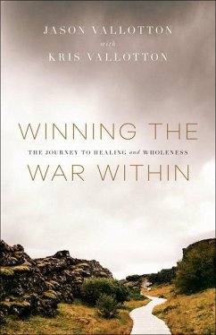 Winning the War Within - The Journey to Healing and Wholeness - Vallotton, Jason; Vallotton, Kris