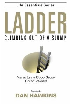 Ladder: Climbing Out of a Slump - Life Leadership