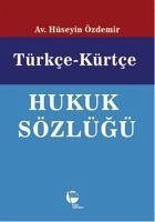 Türkce - Kürtce Hukuk Sözlügü - Özdemir, Hüseyin