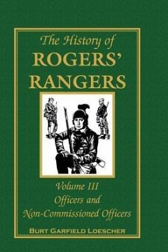 The History of Rogers' Rangers, Volume 3 - Loescher, Burt Garfield