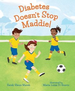 Diabetes Doesn't Stop Maddie! - Marsh, Sarah Glenn