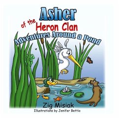 Asher the Baby Blue Heron: Adventures Around a Pond - Misiak, Zig