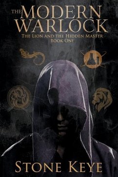 The Modern Warlock: The Lion and the Hidden Master - Keye, Stone