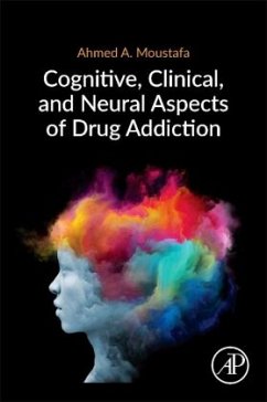 Cognitive, Clinical, and Neural Aspects of Drug Addiction - Moustafa, Ahmed