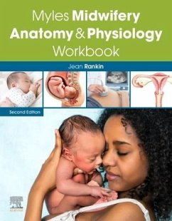 Myles Midwifery Anatomy & Physiology Workbook - Rankin, Jean (Professor (Maternal, Child and Family Health), School