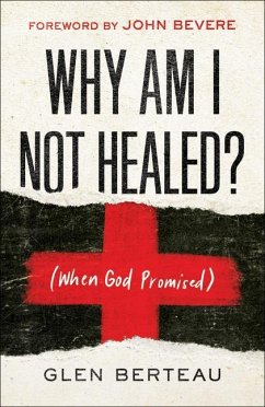 Why Am I Not Healed? - Berteau, Glen