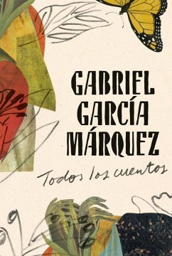 Gabriel García Márquez: Todos Los Cuentos / All the Stories - García Márquez, Gabriel