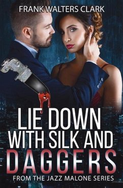 Lie Down with Silk and Daggers - Clark, Frank Walters