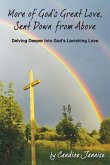 More of God's Great Love, Sent Down from Above: Delving Deeper into God's Lavishing Love