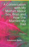 A Conversation with My Mother About Sex, Boys and How She Married My Dad