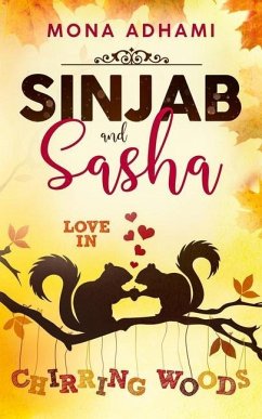 Sinjab and Sasha: Love in Chirring Woods - Adhami, Mona
