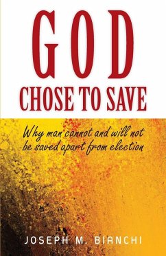 GOD CHOSE TO SAVE - Bianchi, Joseph M