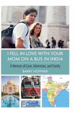 I Fell in Love with Your Mom on a Bus in India - Hoffner, Barry