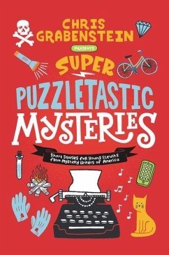 Super Puzzletastic Mysteries - Grabenstein, Chris; Gibbs, Stuart; Giles, Lamar; Hale, Bruce; Lerangis, Peter; Milford, Kate; Whitesides, Tyler