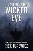 Once Upon a Wicked Eve: Dark Tales and Dreadful Wonders