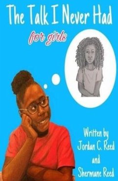 The Talk I Never Had for girls - Reed, Jordan C. and Shermane