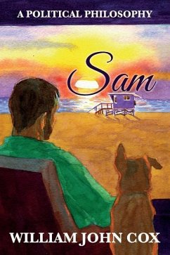 Sam: A Political Philosophy - Cox, William John