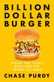 Billion Dollar Burger: Inside Big Tech's Race for the Future of Food