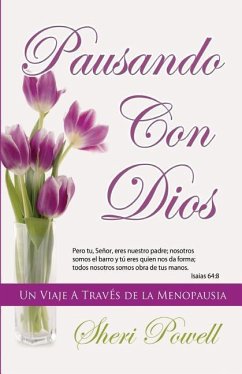 Pausando Con Dios: Un Viaje A Traves de la Menopausia - Powell, Sheri