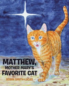 Matthew, Mother Mary's Favorite Cat - Smith-Lucas, Robin