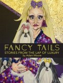 Fancy Tails: Stories From The Lap of Luxury
