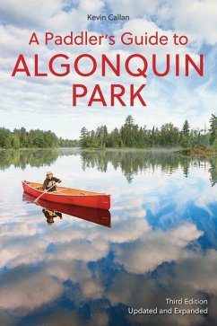 A Paddler's Guide to Algonquin Park - Callan, Kevin