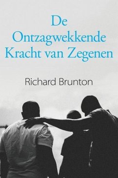 De Ontzagwekkende Kracht van Zegenen - Brunton, Richard