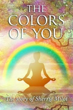The Colors of You: The Story of Sherrie Milot - Blom, Tracy; Milot, Sherrie