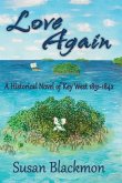 Love Again: A Historical Novel of Key West 1831-1842