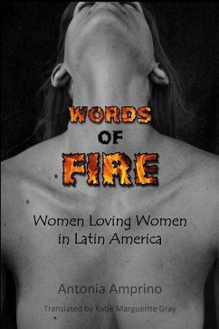 Words of Fire!: Women Loving Women in Latin America - Amprino, Antonia