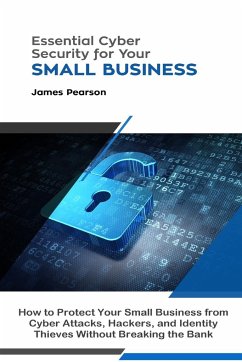 Essential Cyber Security for Your Small Business - Pearson, James