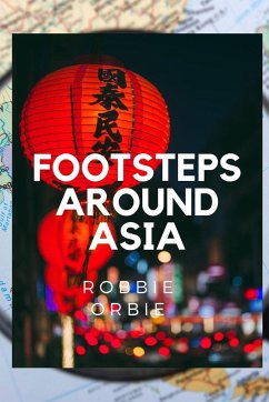 Foots steps Around Asia - Orbie, Robbie