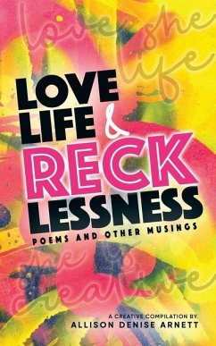 Love, Life, & Recklessness: Poems and Other Musings - Pritchett, Clarissa; Rivers Decoteau, Deborah; Morley, Keithra