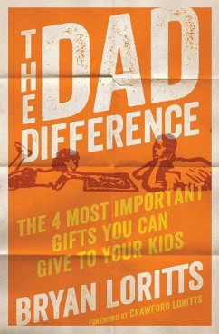 The Dad Difference - Loritts, Bryan