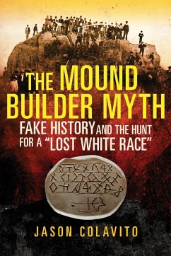 The Mound Builder Myth - Colavito, Jason
