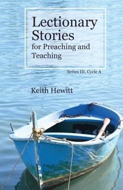 Lectionary Stories for Preaching and Teaching, Series III, Cycle A - Hewitt, Keith