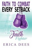 Faith to Combat Every Setback: I am a Faith Fighter