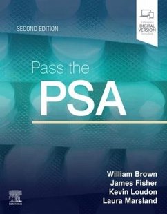 Pass the PSA - Brown, William, BSc MBBS MRCP(UK) FHEA (Academic Clinical Fellow Neu; Loudon, Kevin W, MBBS, MRCP(UK), FHEA (Renal Registrar, East of Engl; Fisher, James, BSc, MSc, MBBS (Core Psychiatry Trainee, Central & No